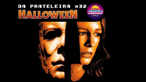 DA PRATELEIRA #32. Halloween (HALLOWEEN, 1978)