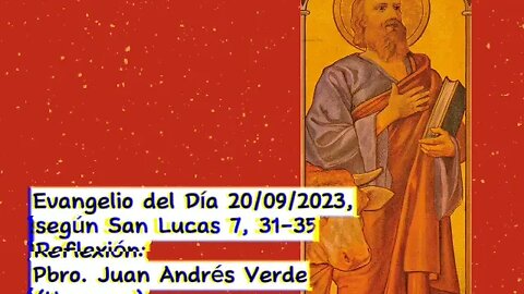 Evangelio del Día 20/09/2023, según San Lucas 7, 31-35 - Pbro. Juan Andrés Verde