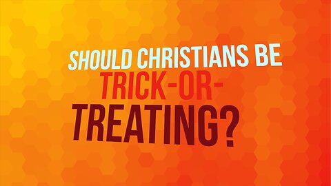 Should Christians Be Trick-or-Treating?