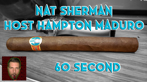 60 SECOND CIGAR REVIEW - Nat Sherman Host Hampton Maduro - Should I Smoke This