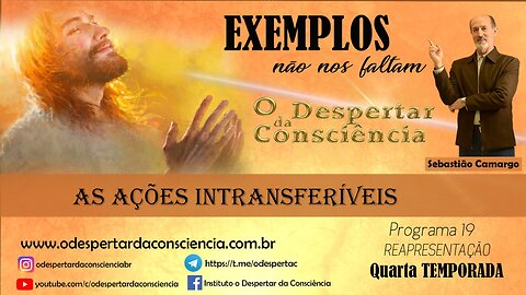 EXEMPLOS NÃO NOS FALTAM- AS AÇÕES INTRANSFERÍVEIS (Programa 19) 4 temporada (REPRISE)