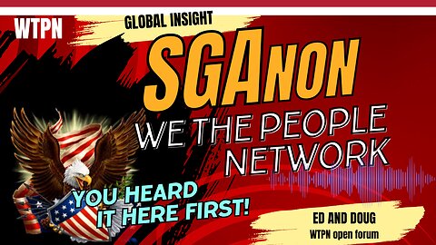 WTPN - SPECIAL GUEST - SG ANON - MILITARY -REP FORM OF GOV -DEEP STATE-