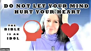 DO NOT LET YOUR MIND HURT YOUR HEART