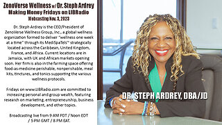 ZenoVerse Wellness w/ Dr. Steph Ardrey - Making Money Fridays on LIBRadio