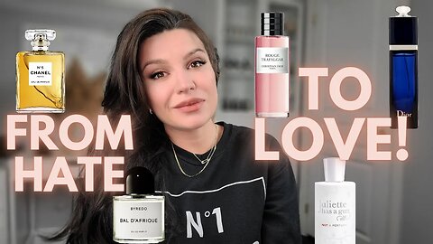 10 FRAGRANCES I USED TO HATE...