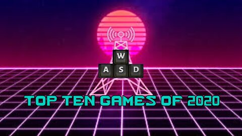 WASD FM's Top Ten Games of 2020