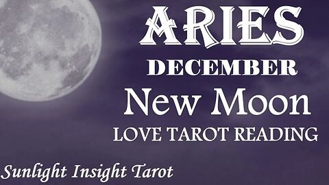 ARIES💕You Have A Big Decision Old or New Love But You're Still Connected!💕December 2022 New Moon🌚in♑
