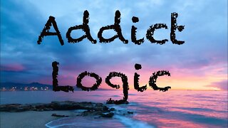 Addict Logic