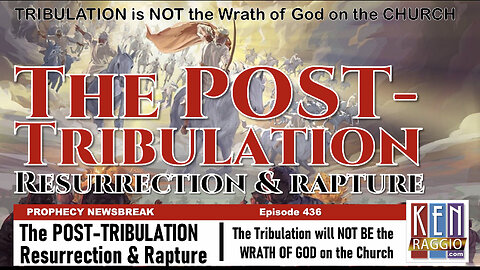 POST-TRIBULATION RESURRECTION AND RAPTURE Explained