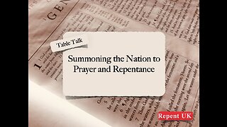 Summoning the Nation to Prayer and Repentance - Table Talk