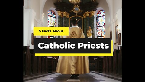 5 Facts About Catholic Priests