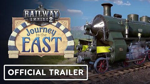 Railway Empire 2 - Official Journey to the East DLC Launch Trailer