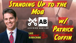 Standing Up to the Mob - w/ Patrick Coffin