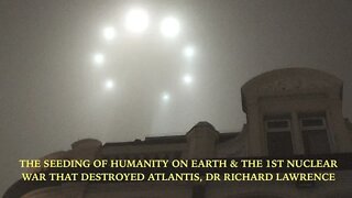 The Seeding of Humanity on Earth & The 1st Nuclear War That Destroyed a Planet