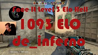 One Away!!! Face It Level 3 Elo Hell - Road to Level 4 - de_inferno - 1093 ELO