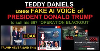 TEDDY DANIELS uses FAKE AI VOICE of DONALD TRUMP, to sell his $67 OPERATION BLACKOUT books.