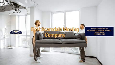 Best Scarsdale Moving Company | Best Moving Company in Scarsdale