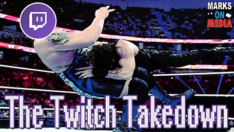 The Twitch Takedown