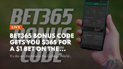 bet365 Bonus Code Gets you $365 for a $1 Bet on the College World Series