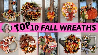 Top 10 Fall Wreaths ~ The Best Fall Wreaths to Make ~ Fall Wreath DIY Projects ~ Fall Crafts