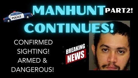 Manhunt for #CAVALCANTE | Confirmed Sighting | Armed and Dangerous!