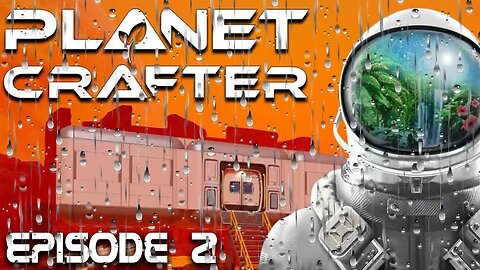 Make it rain | The Planet Crafter | Episode 2