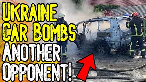 WATCH: Ukraine CAR BOMBS ANOTHER OPPONENT! - Mafia Style Tactics Used By US FUNDED Ukraine!