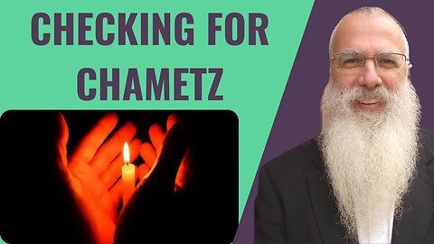 Mishna Pesachim Chapter 1 Mishnah 3.Checking for Chametz