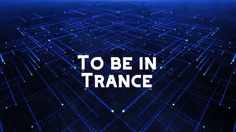 To be in Trance (04.09.2023)