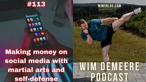 WDP 113: Making money on social media with martial arts and self-defense