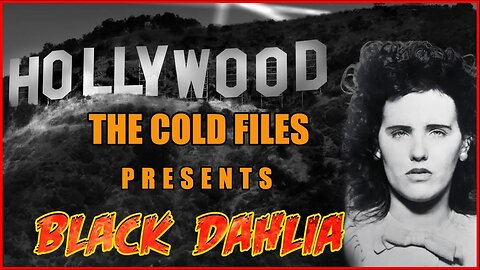 THE BLACK DAHLIA CASE | The Cold Files: Episode Four
