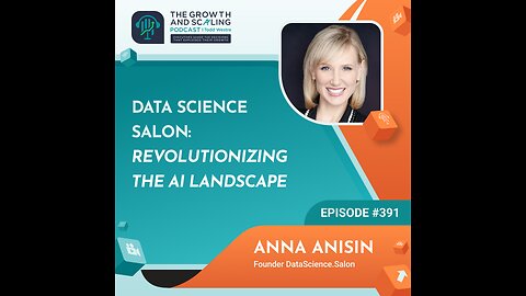 Ep#391 Anna Anisin: Data Science Salon: Revolutionizing the AI Landscape