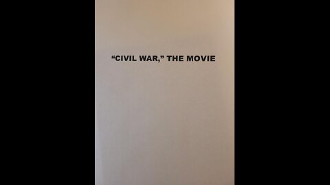 "Civil War," The Movie