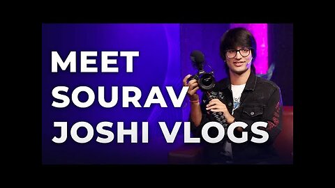 Meet Sourav Joshi Vlogs