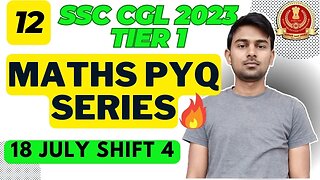 (Part 12) Maths Solutions SSC CGL 2023 Tier 1 (18 July Shift 4) | MEWS Maths #ssc #maths #pyq