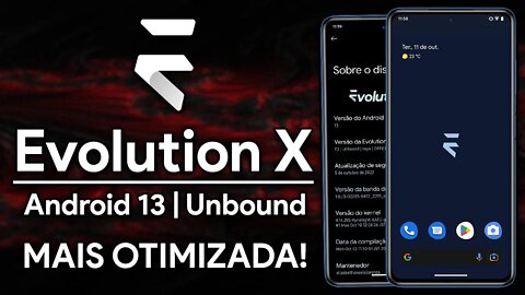 Evolution X v7.2 Unbound | Android 13 | MAIS OTIMIZADA E FLUIDA ATÉ AGORA! VARIAS PERSONALIZAÇÕES!