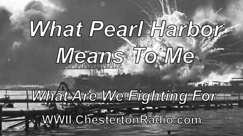What Pearl Harbor Means To Me - Lee White - What Are We Fighting For?