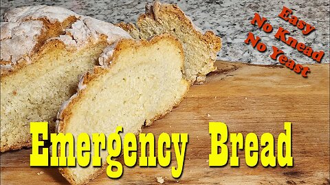 Easy Emergency Bread ~ No Knead, No Yeast ~ Self Reliance Skill