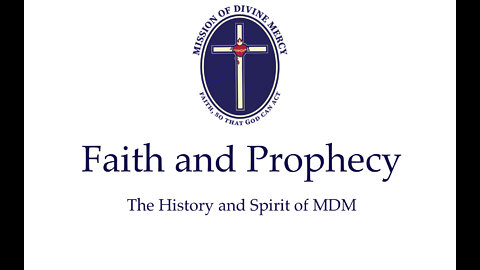 Faith and Prophecy: The History and Spirituality of MDM