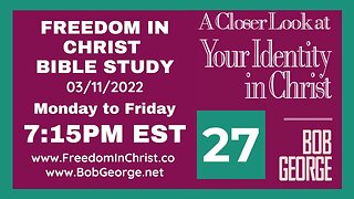 A Closer Look At Your Identity In Christ P27 by BobGeorge.net | Freedom In Christ Bible Study