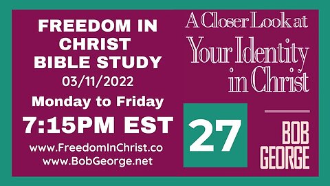 A Closer Look At Your Identity In Christ P27 by BobGeorge.net | Freedom In Christ Bible Study