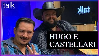 HUGO E CASTELLARI ( OS CAIPIRA FOREVER DO BRASIL) - TALK PODCAST