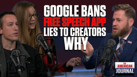 Google Bans Free Speech App And Lies To Creators Why