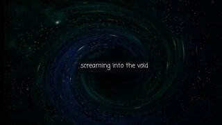 Screaming Into The Void #26