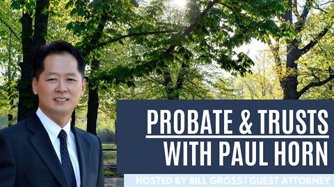 Probate & Trusts with Attorney Paul Horn