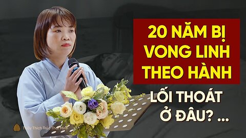 20 năm bị thế giới tâm linh hành, quan hệ như vợ chồng, 15 năm bị hương linh nhập - Lối thoát ở đâu