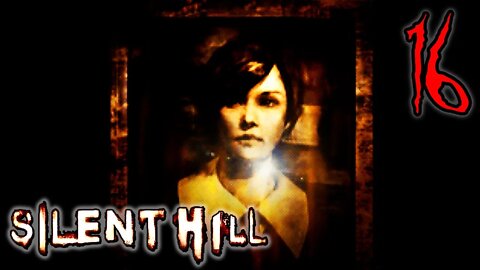 Who Would Want To Be Treated Here? - Silent Hill : Part 16