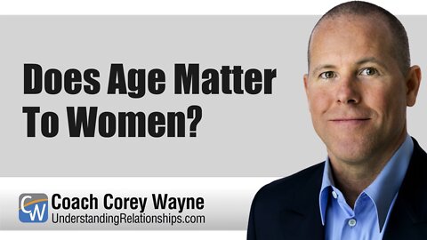 Does Age Matter To Women?