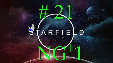 STARFIELD [NG+1] # 21 "New Game Plus, To Join the Crimson Fleet"