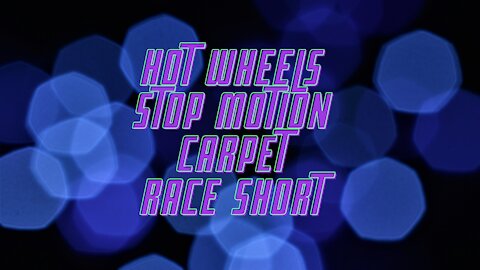 hot wheels stop motion carpet race short